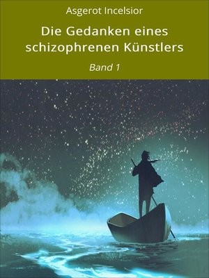 cover image of Die Gedanken eines schizophrenen Künstlers, Band 1